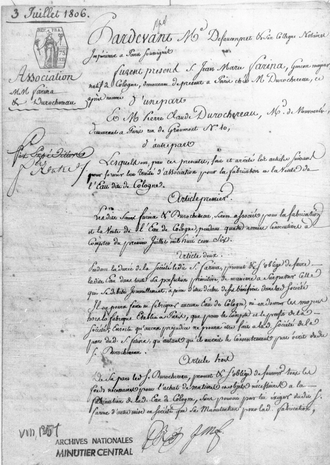 Gesellschaftervertrag zwischen Jean Marie Joseph Farina, Paris und Durochereau, Paris. Der Vertrag läuft ab dem 1. Juli 1806 über die Dauer von vier Jahren.