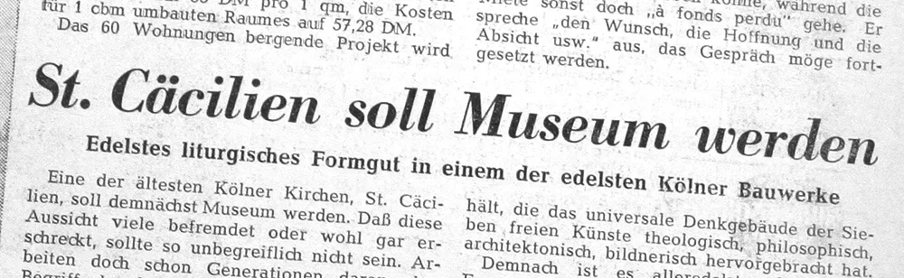 Zeitungsausschnitt von 1951 nach Entscheidung, die Cäcilienkirche als Raum für das Schnütgen-Museum zu nutzen. Mit dem Artikel gelangt der Plan an die Öffentlic